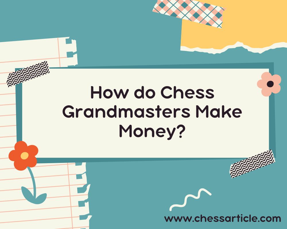 ▷ Chess Grandmaster Salary: How Much They Earn?