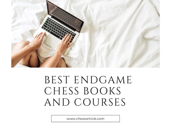 7 Best Chess Endgame Books and Courses for Beginners