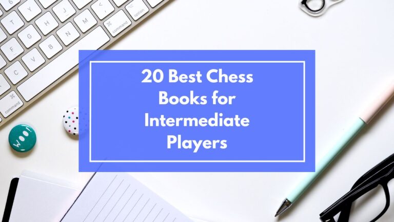20 Best Chess Books for Intermediate Players