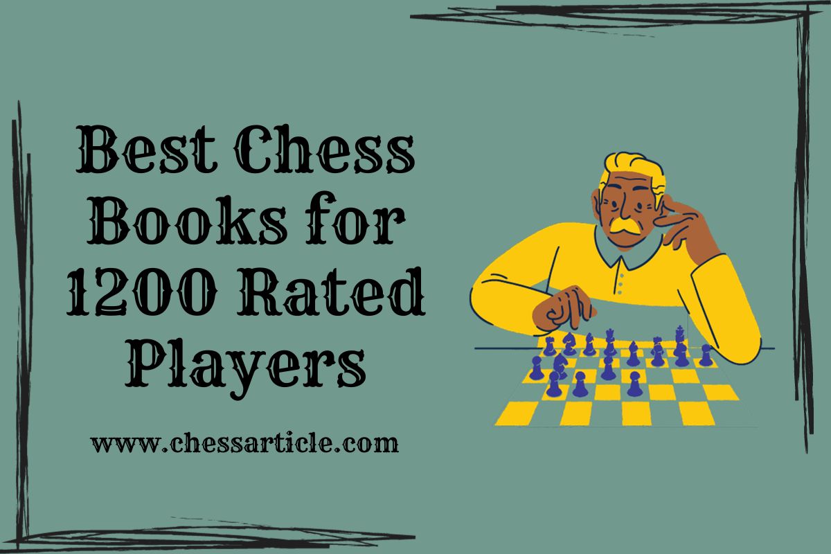 Best Chess Books for 1200 Rated Players